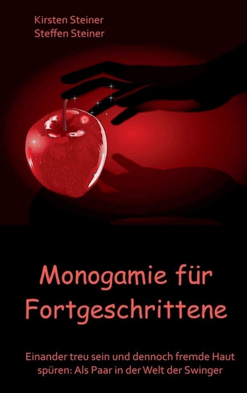  Monogamy for advanced people: Being faithful to each other and still feeling different skin: As a couple in the world of swingers