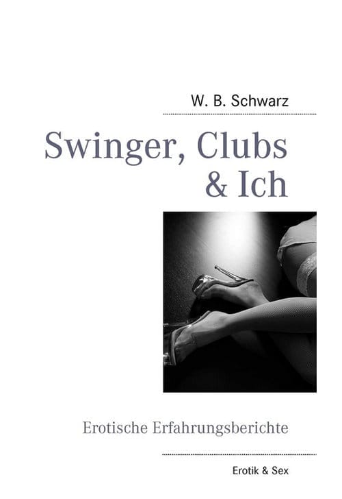  Swingers, clubes y yo: informes de experiencias eróticas